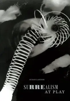 Surrealism at Play, Hardback/Susan Laxton