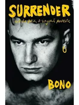Surrender. 40 de piese, o singura poveste/Bono