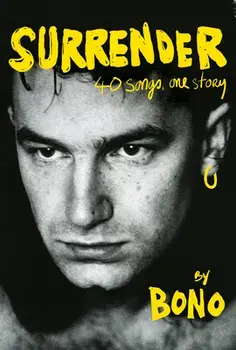 Surrender: 40 Songs, One Story, Hardcover/Bono