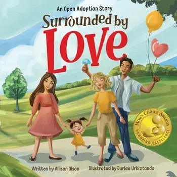 Surrounded by Love: An Open Adoption Story, Paperback/Allison Olson