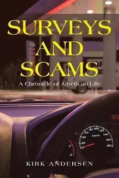 Surveys and Scams: A Chronicle of American Life, Paperback/Kirk Andersen