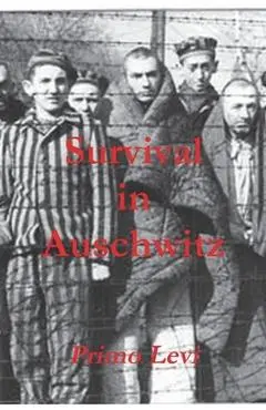 Survival in Auschwitz - Primo Levi