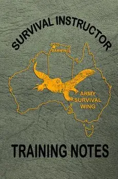 Survival Instructor Training Notes, Paperback/Army Survival Wing