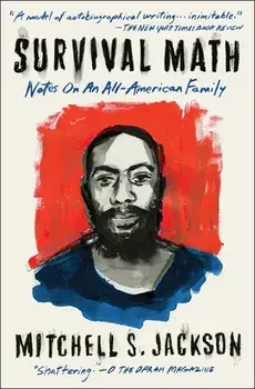 Survival Math: Notes on an All-American Family, Paperback/Mitchell Jackson