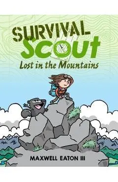 Survival Scout: Lost in the Mountains - Maxwell Eaton