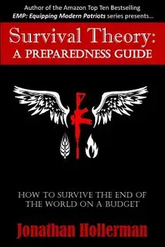 Survival Theory: A Preparedness Guide, Paperback/Jonathan Hollerman