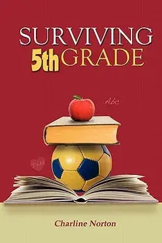 Surviving 5th Grade, Paperback/Charline Norton