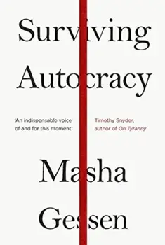 Surviving Autocracy, Paperback/Masha Gessen