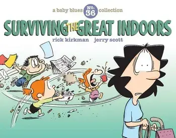 Surviving the Great Indoors: A Baby Blues Collection, Paperback/Jerry Scott