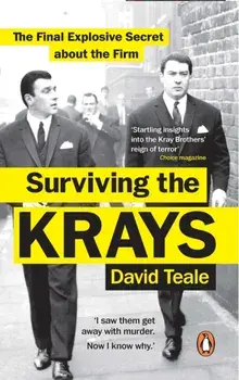 Surviving the Krays. The Final Explosive Secret about the Firm, Paperback/David Teale