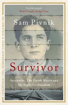 Survivor: Auschwitz, the Death March and my fight for freedom, Paperback/Sam Pivnik