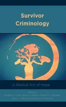 Survivor Criminology. A Radical Act of Hope, Hardback/***