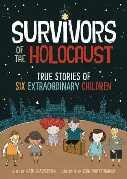 Survivors of the Holocaust: True Stories of Six Extraordinary Children, Paperback/Kath Shackleton