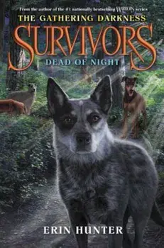 Survivors: The Gathering Darkness '2: Dead of Night, Hardcover/Erin Hunter