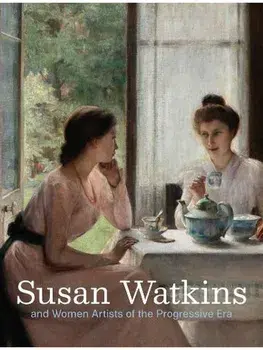 Susan Watkins and Women Artists of the Progressive Era, Hardback/***