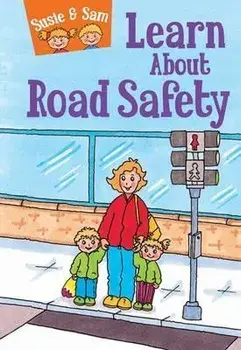 Susie and Sam Learn About Road Safety/Judy Hamilton