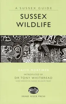 Sussex Wildlife, Hardback/David Mortimer
