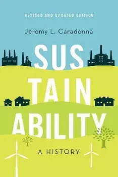 Sustainability: A History, Revised and Updated Edition, Paperback/Jeremy L. Caradonna