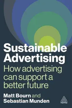 Sustainable Advertising. How Advertising Can Support a Better Future, Paperback/Sebastian Munden