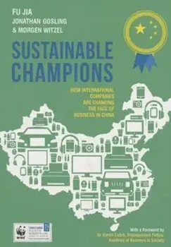 Sustainable Champions. How International Companies are Changing the Face of Business in China, Paperback/Morgen Witzel