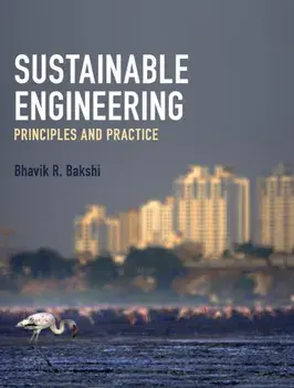 Sustainable Engineering. Principles and Practice, Hardback/Bhavik R. Bakshi