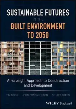 Sustainable Futures in the Built Environment to 2050. A Foresight Approach to Construction and Development, Paperback/***