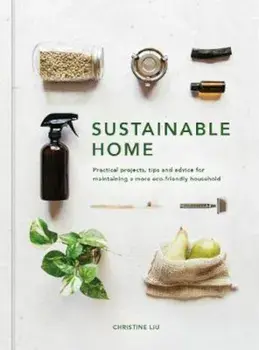 Sustainable Home, Hardcover/Christine Liu