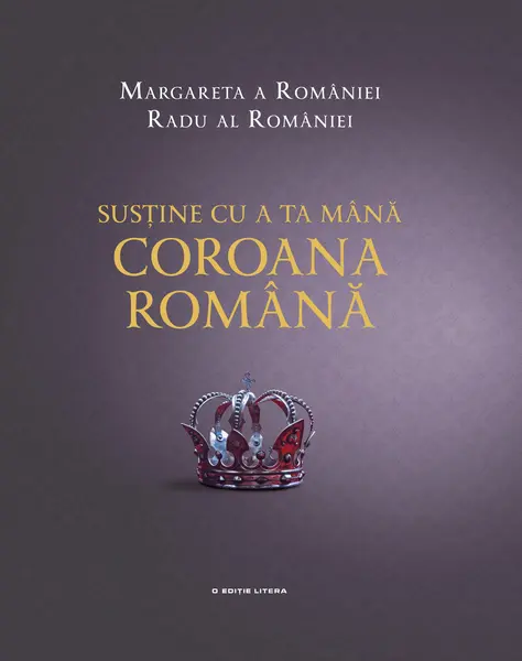 Sustine cu a ta mana Coroana Romana | Majestatea Sa Margareta a Romaniei, Principele Radu Al Romaniei