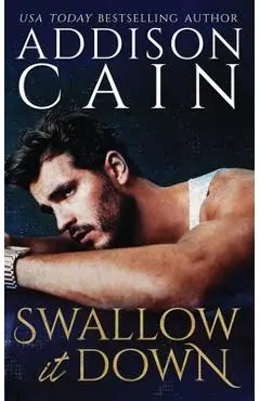 Swallow it Down - Addison Cain