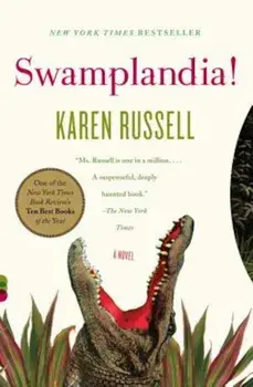 Swamplandia!, Paperback/Karen Russell