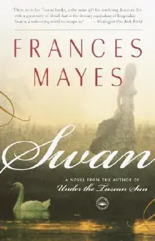 Swan: A Novel from the Author of Under the Tuscan Sun, Paperback/Frances Mayes