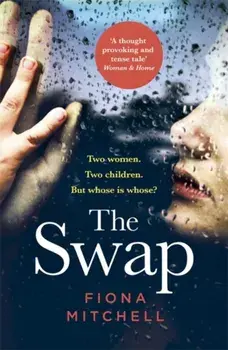 Swap. The gripping and addictive novel that everyone is talking about, Paperback/Fiona Mitchell