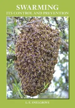 Swarming and Its Control and Prevention, Paperback/L. E. Snelgrove