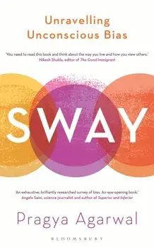 Sway. Unravelling Unconscious Bias, Paperback/Dr Pragya Agarwal