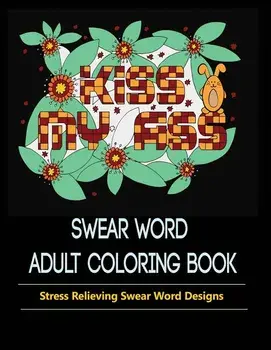 Swear Words Designs: Adult coloring book: Hilarious Sweary Coloring Book for Fun and Stress-relief, Paperback/Mainland Publisher
