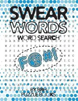 Swear Words Word Search: Word Search Books for Adults Large Print Vulgar Slang Curse Cussword Puzzles, Paperback/Brh Puzzle Books