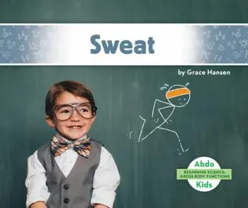 Sweat, Library Binding/Grace Hansen