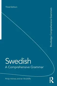 Swedish: A Comprehensive Grammar. 3 New edition, Paperback/Ian Hinchliffe