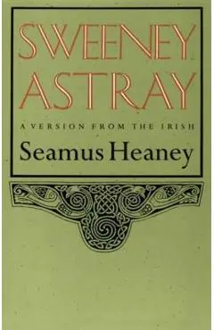 Sweeney Astray - Seamus Heaney
