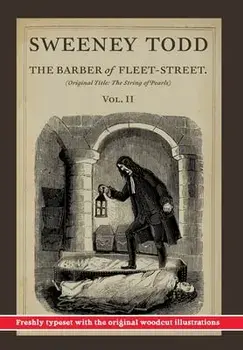 Sweeney Todd, The Barber of Fleet-Street; Vol. II: Original title: The String of Pearls, Hardcover/James Malcolm Rymer