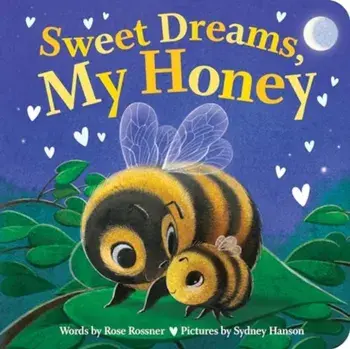 Sweet Dreams, My Honey, Board book/Rose Rossner