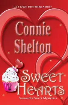 Sweet Hearts: Samantha Sweet Mysteries, Book 4, Paperback/Connie Shelton