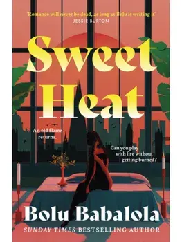 Sweet Heat. The heart-melting new romcom from the bestselling author of Honey & Spice, Hardback/Bolu Babalola