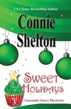 Sweet Holidays: Samantha Sweet Mysteries, Book 3, Paperback/Connie Shelton