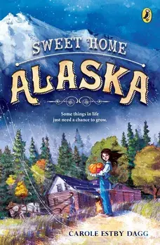 Sweet Home Alaska, Paperback/Carole Estby Dagg