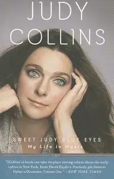 Sweet Judy Blue Eyes: My Life in Music, Paperback/Judy Collins