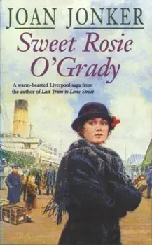 Sweet Rosie O'Grady. A touching wartime saga that promises both laughter and tears (Molly and Nellie series, Book 3), Paperback/Joan Jonker