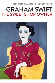 Sweet Shop Owner, Paperback/Graham Swift
