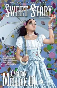 Sweet Story, Paperback/Carlton Mellick III