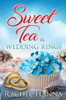 Sweet Tea & Wedding Rings, Paperback/Rachel Hanna